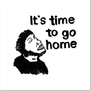 It's time to go home! Posters and Art